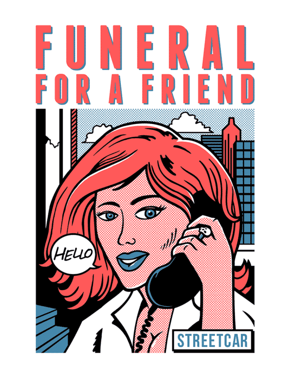 FUNERAL FOR A FRIEND – STREETCAR