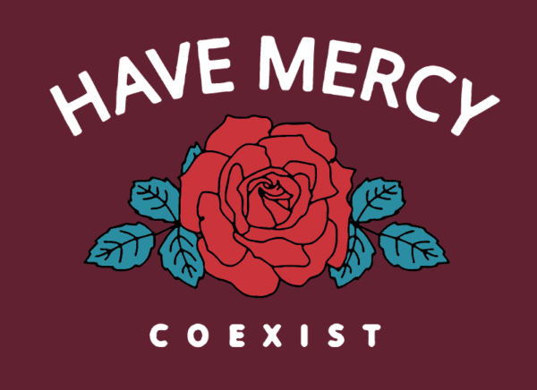 HAVE MERCY – COEXIST