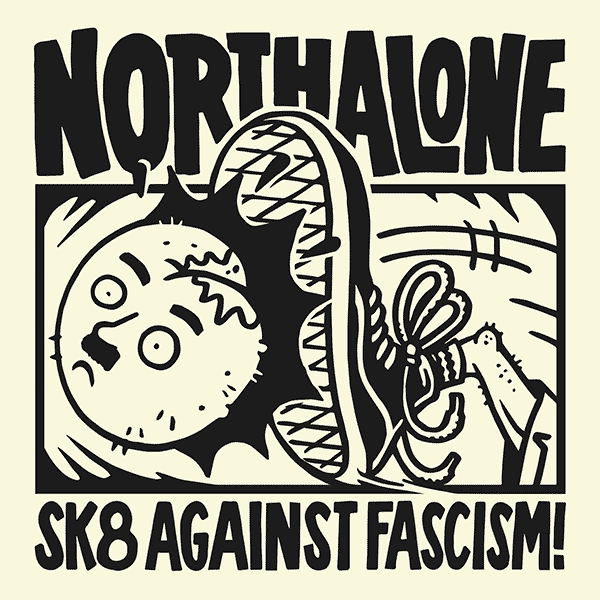 NORTH ALONE – SMASH FASCISM