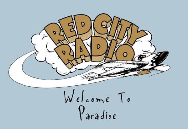 RED CITY RADIO – WELCOME TO PARADISE