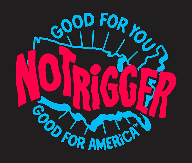 NOTRIGGER-GOOD4MERICA
